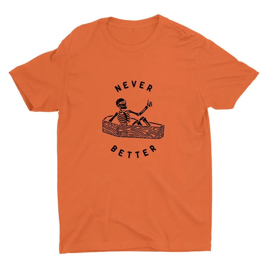 NEVER BETTER Cotton Tee