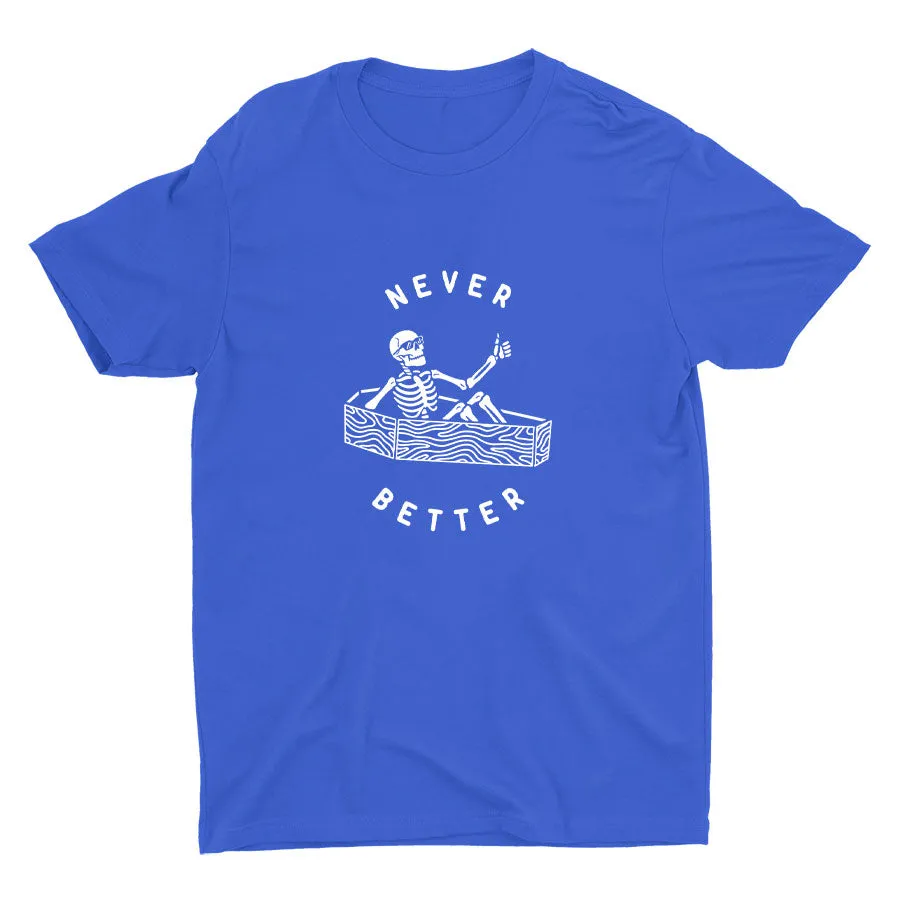 NEVER BETTER Cotton Tee