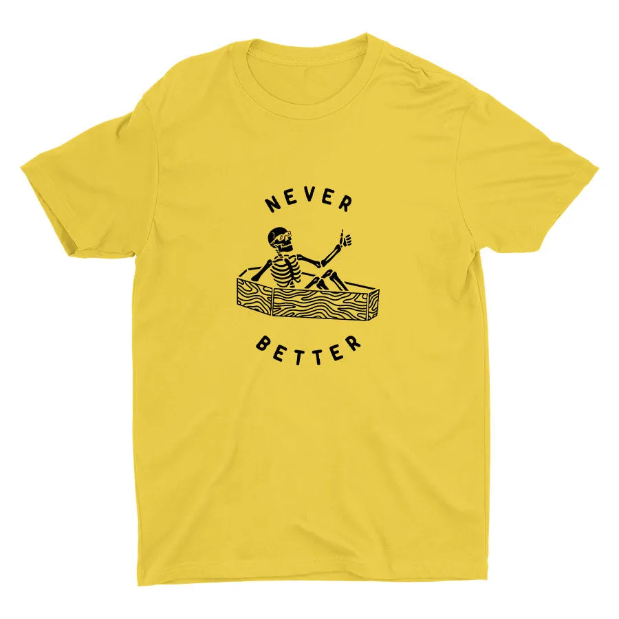 NEVER BETTER Cotton Tee