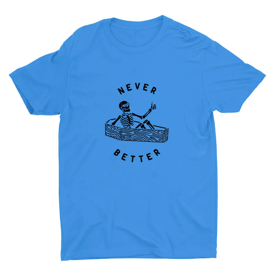 NEVER BETTER Cotton Tee