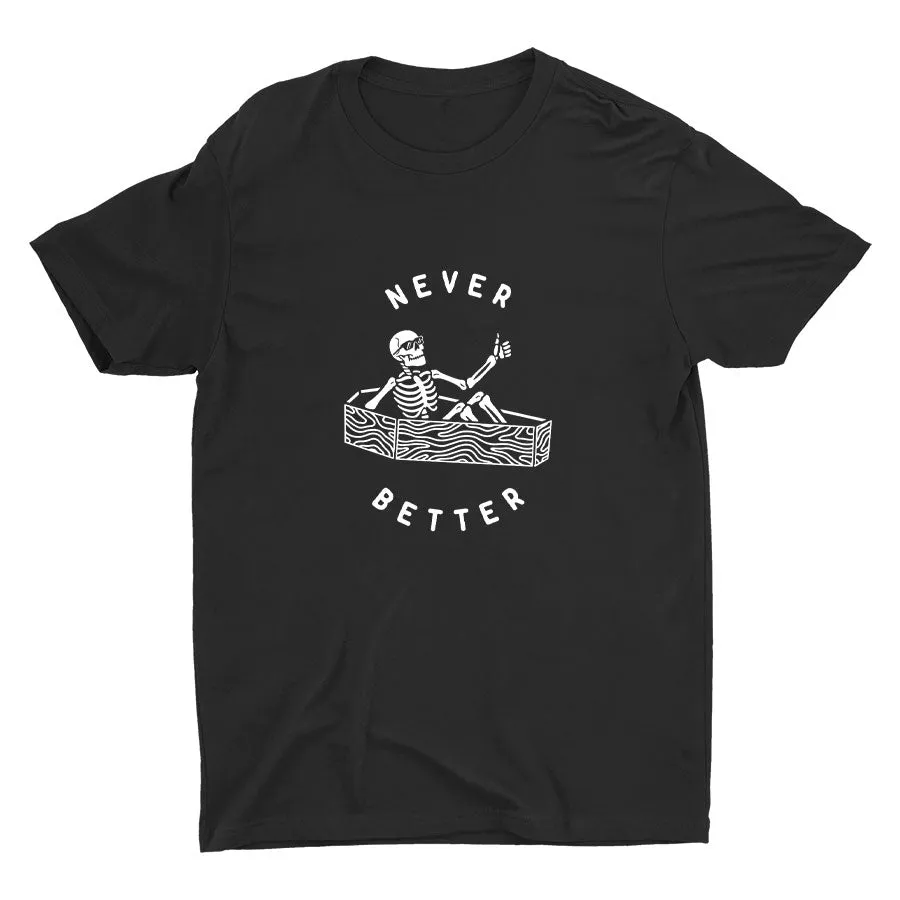 NEVER BETTER Cotton Tee
