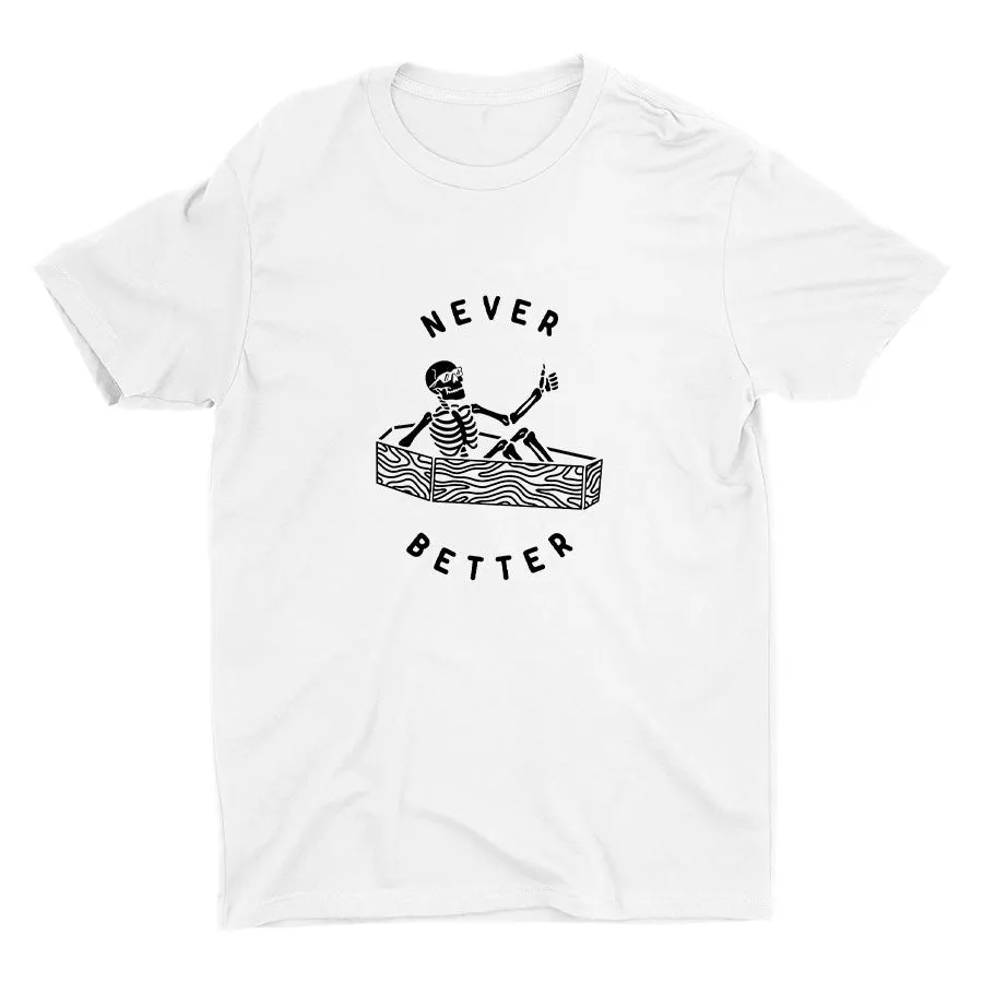NEVER BETTER Cotton Tee