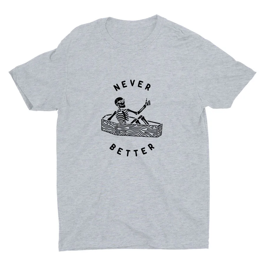 NEVER BETTER Cotton Tee