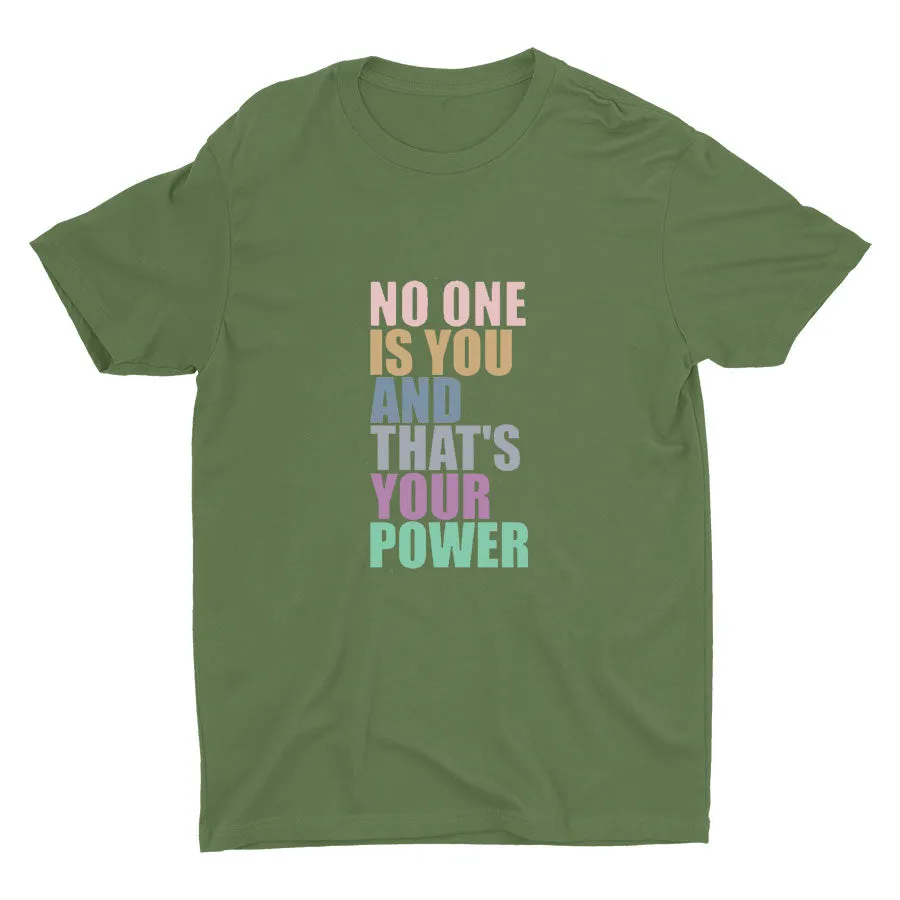 NO ONE IS YOU Cotton Tee