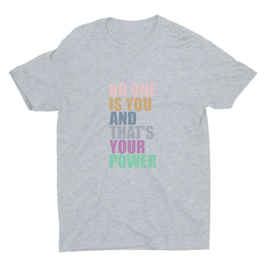 NO ONE IS YOU Cotton Tee