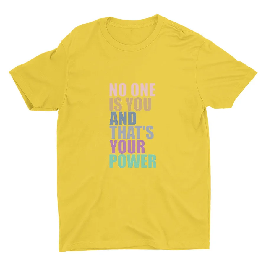 NO ONE IS YOU Cotton Tee