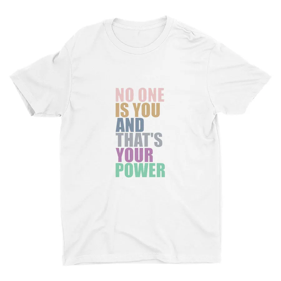 NO ONE IS YOU Cotton Tee