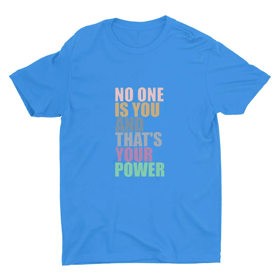 NO ONE IS YOU Cotton Tee
