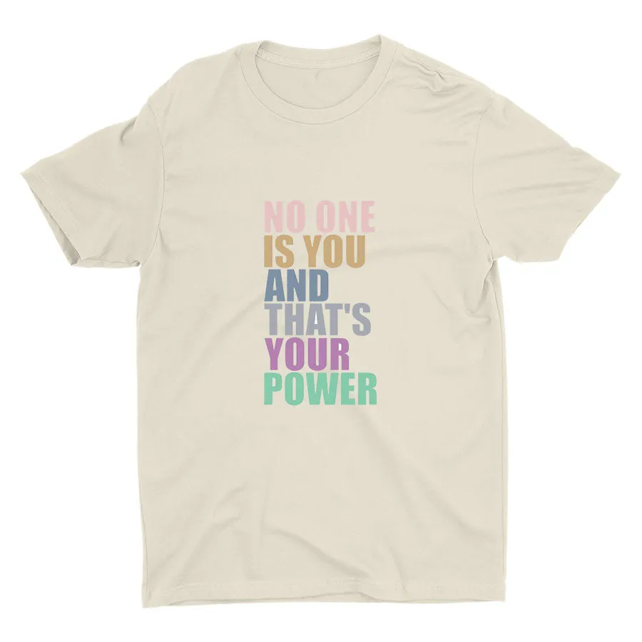 NO ONE IS YOU Cotton Tee