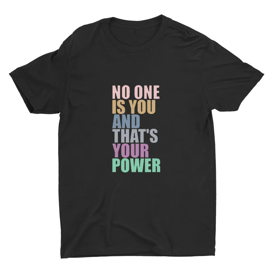 NO ONE IS YOU Cotton Tee