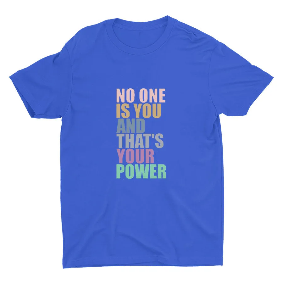 NO ONE IS YOU Cotton Tee
