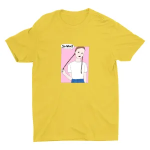 SO WHAT Cotton Tee