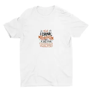 Then I Do The Things  Cotton Tee