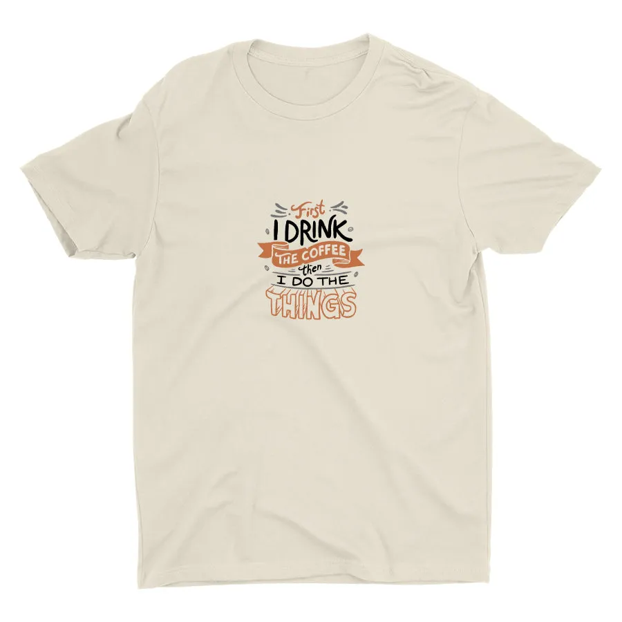 Then I Do The Things  Cotton Tee