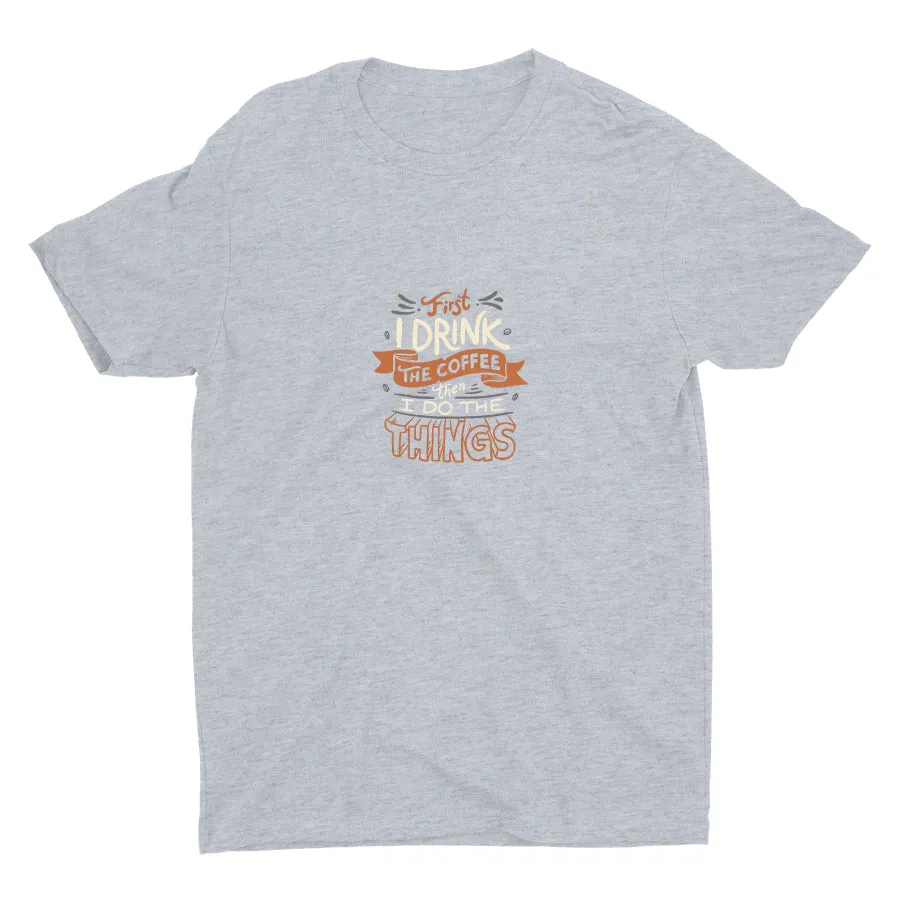 Then I Do The Things  Cotton Tee