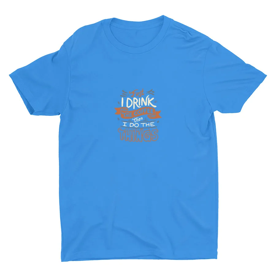 Then I Do The Things  Cotton Tee