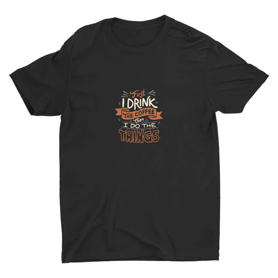 Then I Do The Things  Cotton Tee