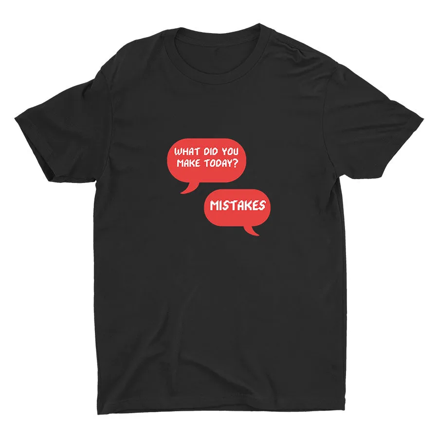 What Did You Make Today  Cotton Tee