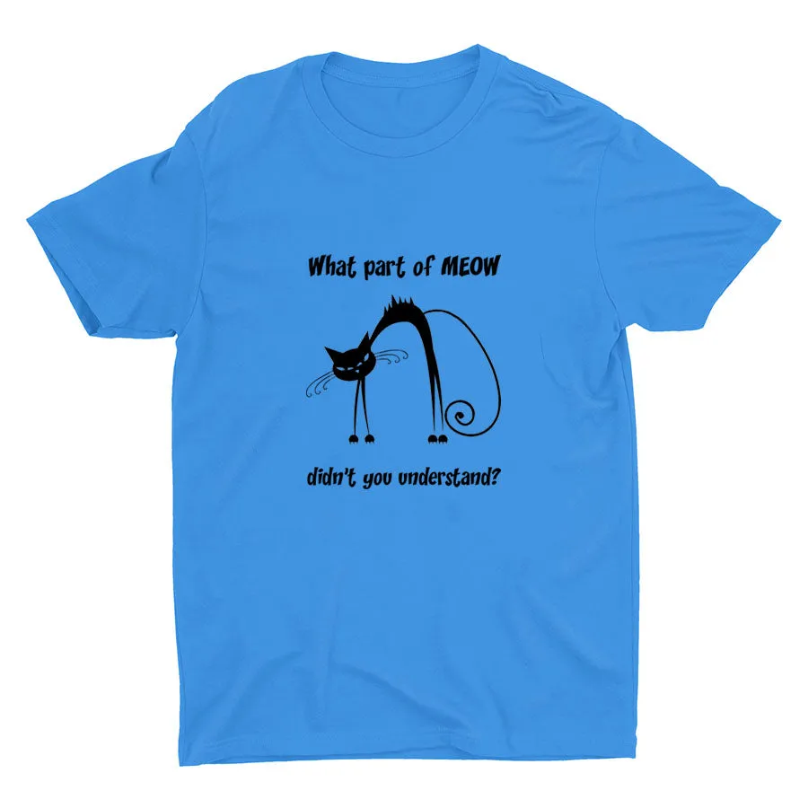 What Part Of MEOW Cotton Tee