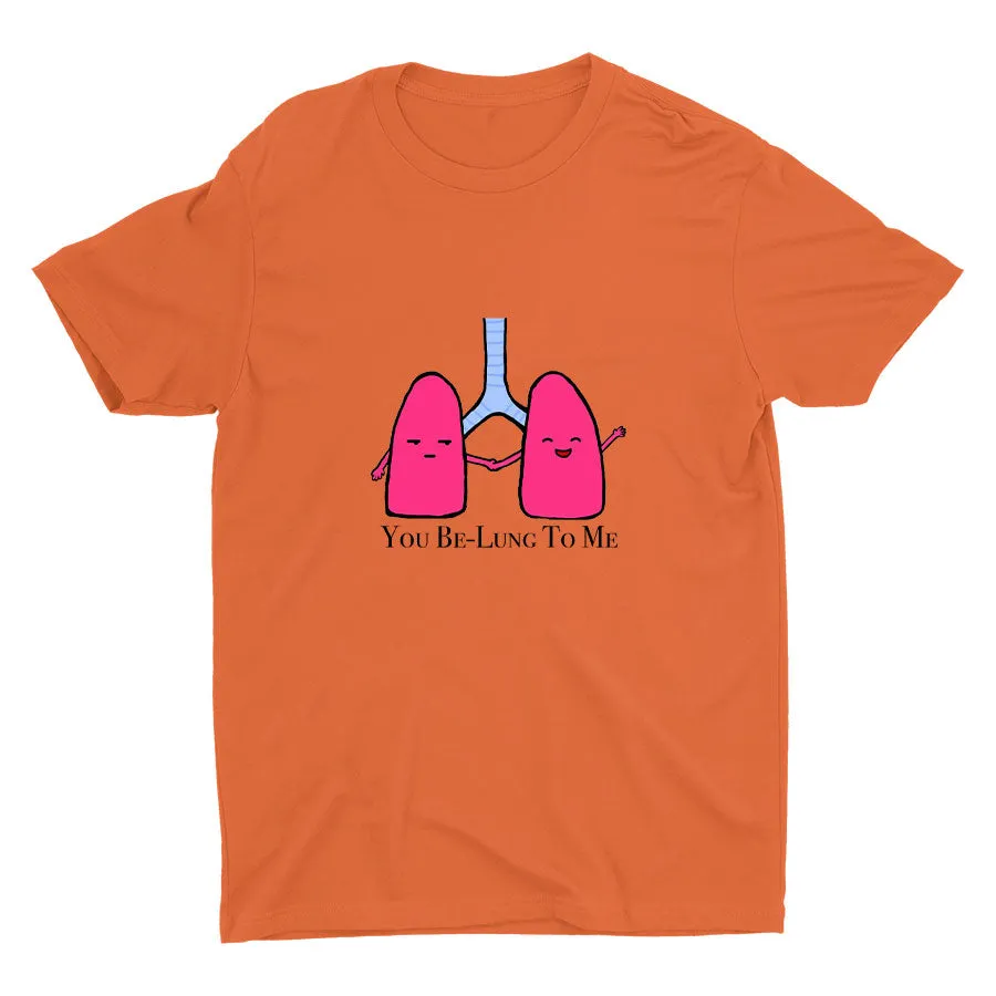 YOU BE-LUNG TO ME Cotton Tee