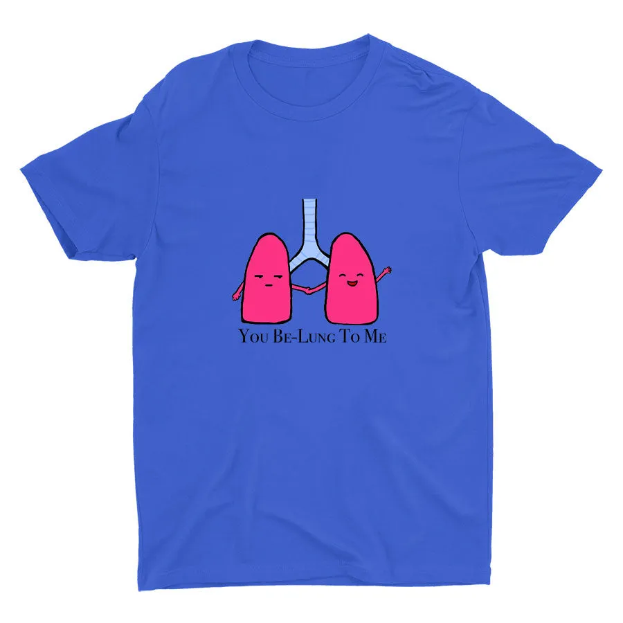 YOU BE-LUNG TO ME Cotton Tee