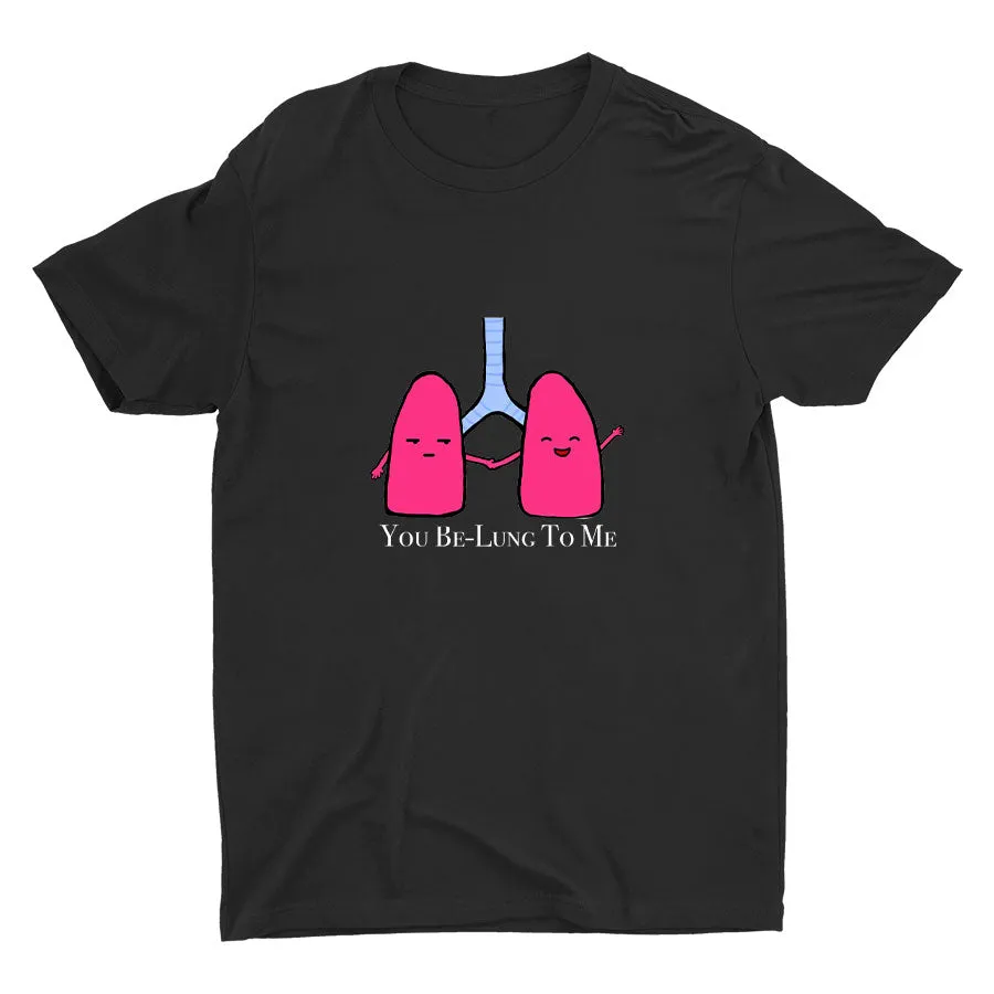 YOU BE-LUNG TO ME Cotton Tee