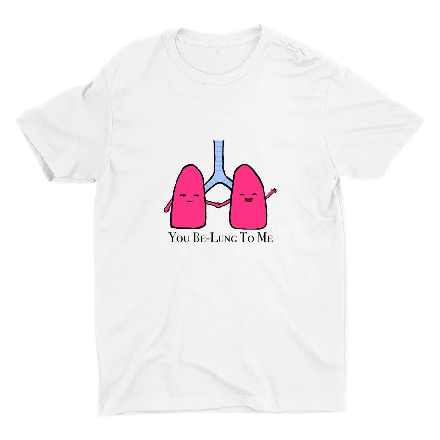 YOU BE-LUNG TO ME Cotton Tee