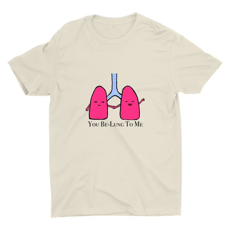 YOU BE-LUNG TO ME Cotton Tee
