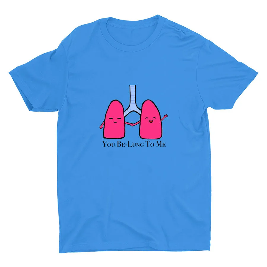 YOU BE-LUNG TO ME Cotton Tee
