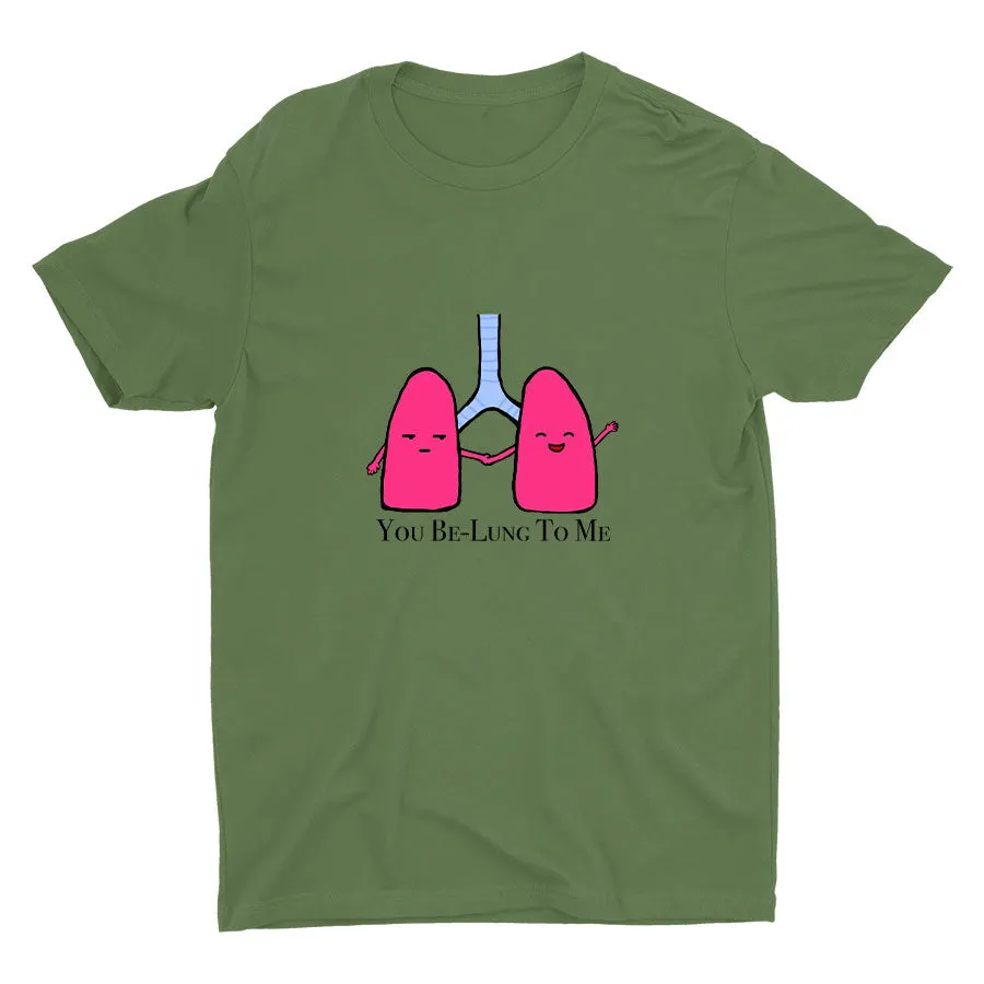 YOU BE-LUNG TO ME Cotton Tee
