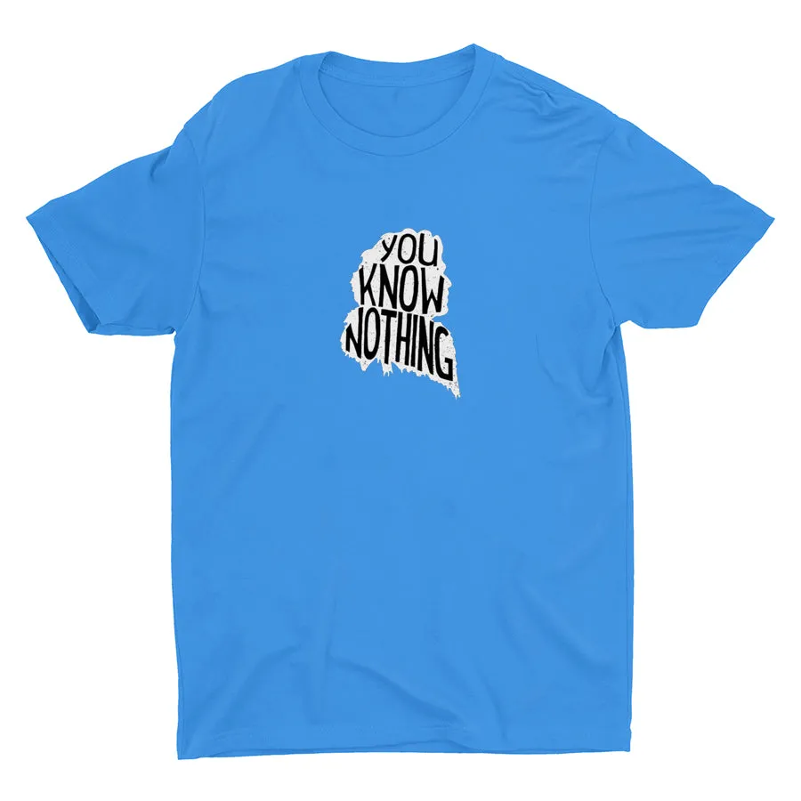 YOU KNOW NOTHING Cotton Tee