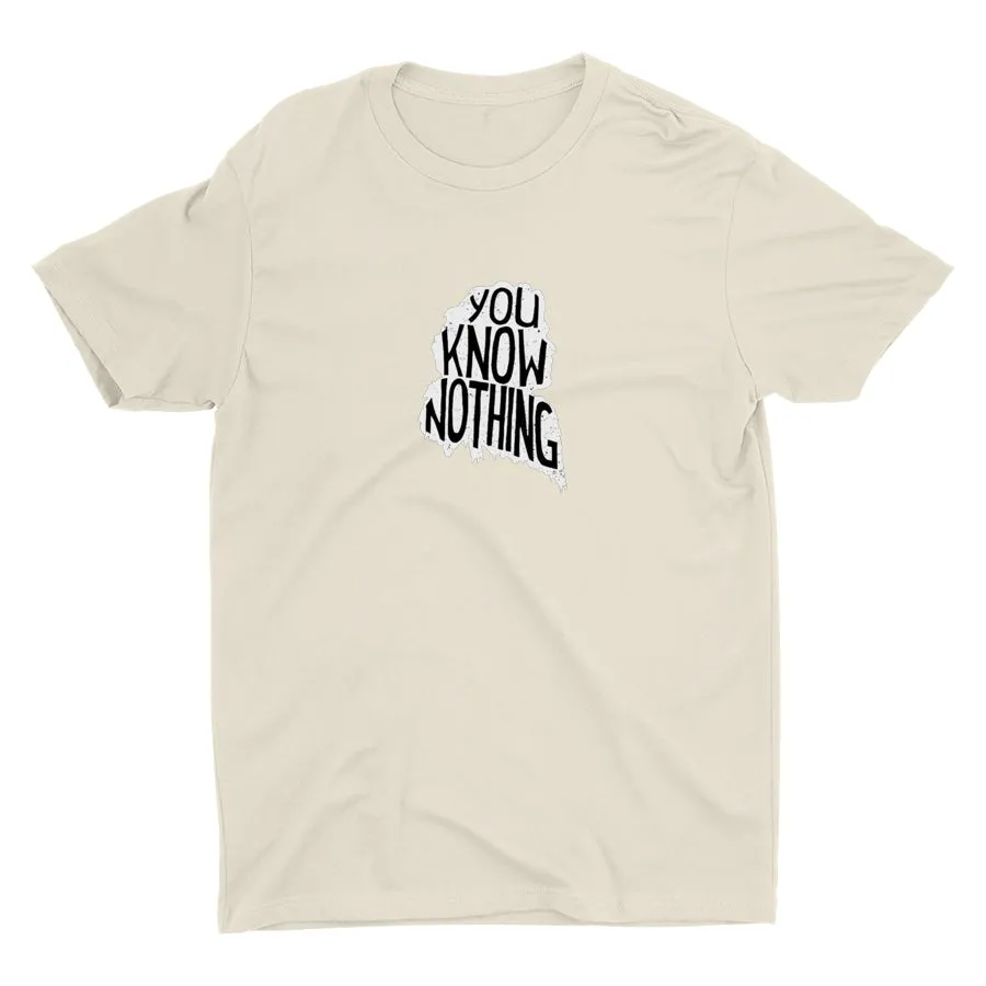 YOU KNOW NOTHING Cotton Tee