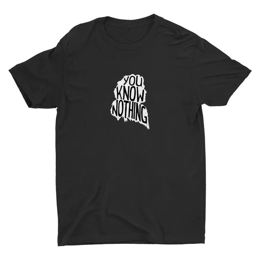 YOU KNOW NOTHING Cotton Tee