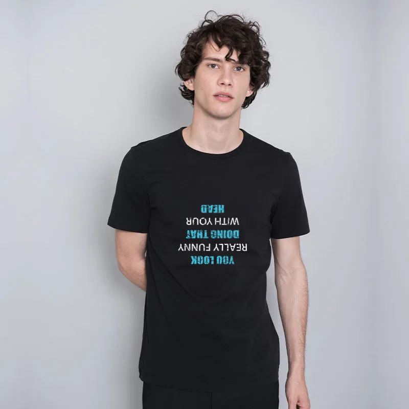 You Look Really Funny Cotton Tee