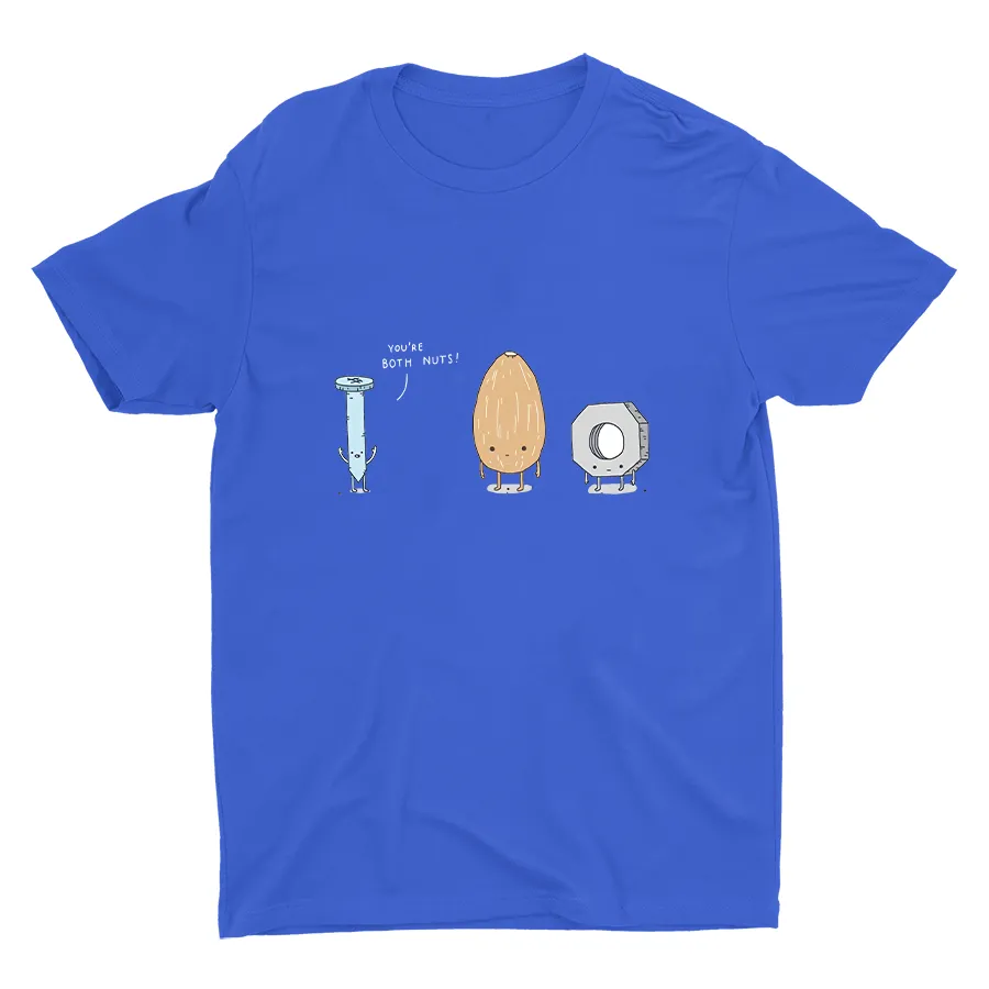 You're Both Nuts Cotton Tee
