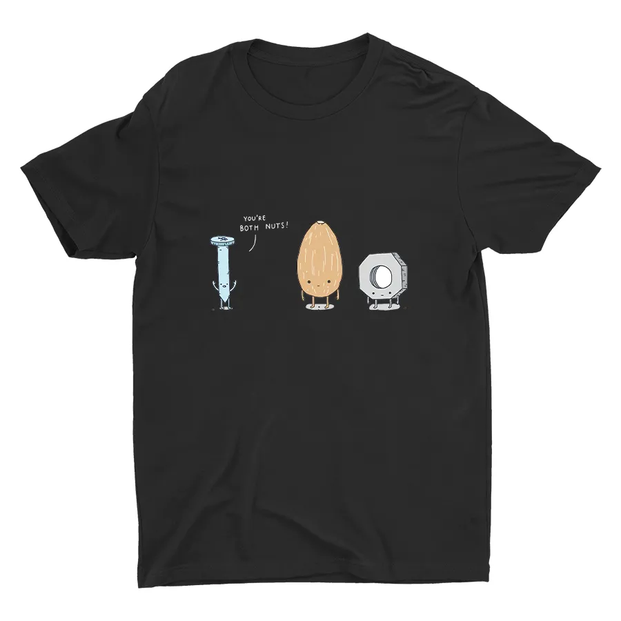 You're Both Nuts Cotton Tee