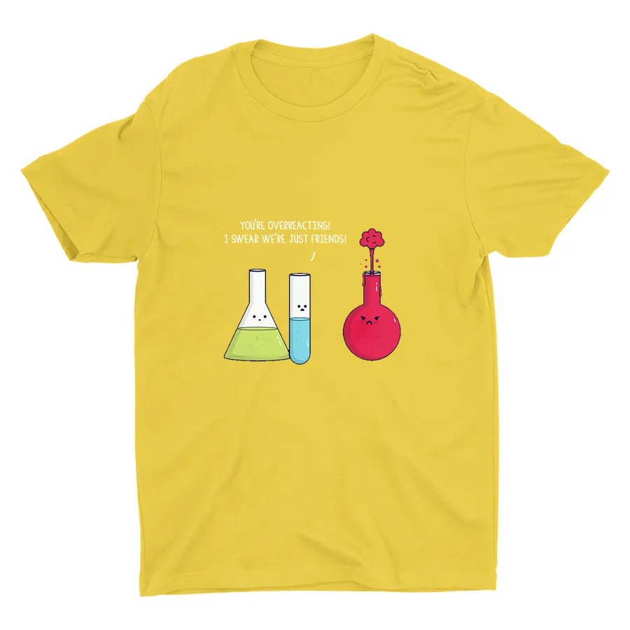 YOU′RE OVERACTING! Cotton Tee
