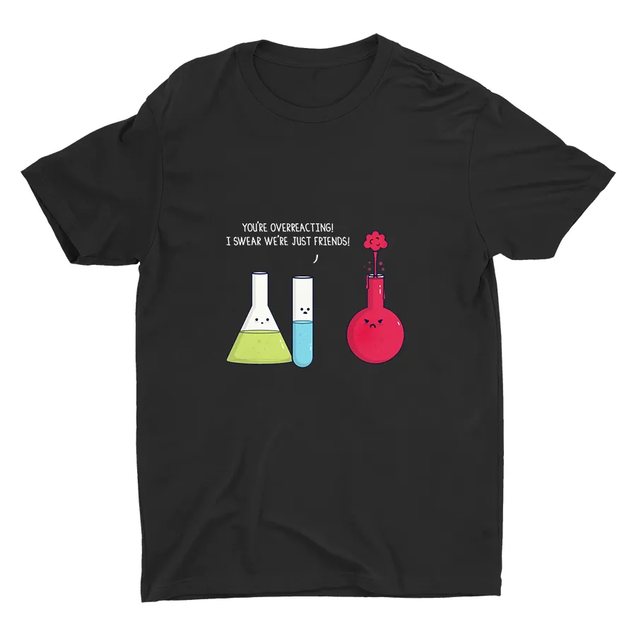 YOU′RE OVERACTING! Cotton Tee