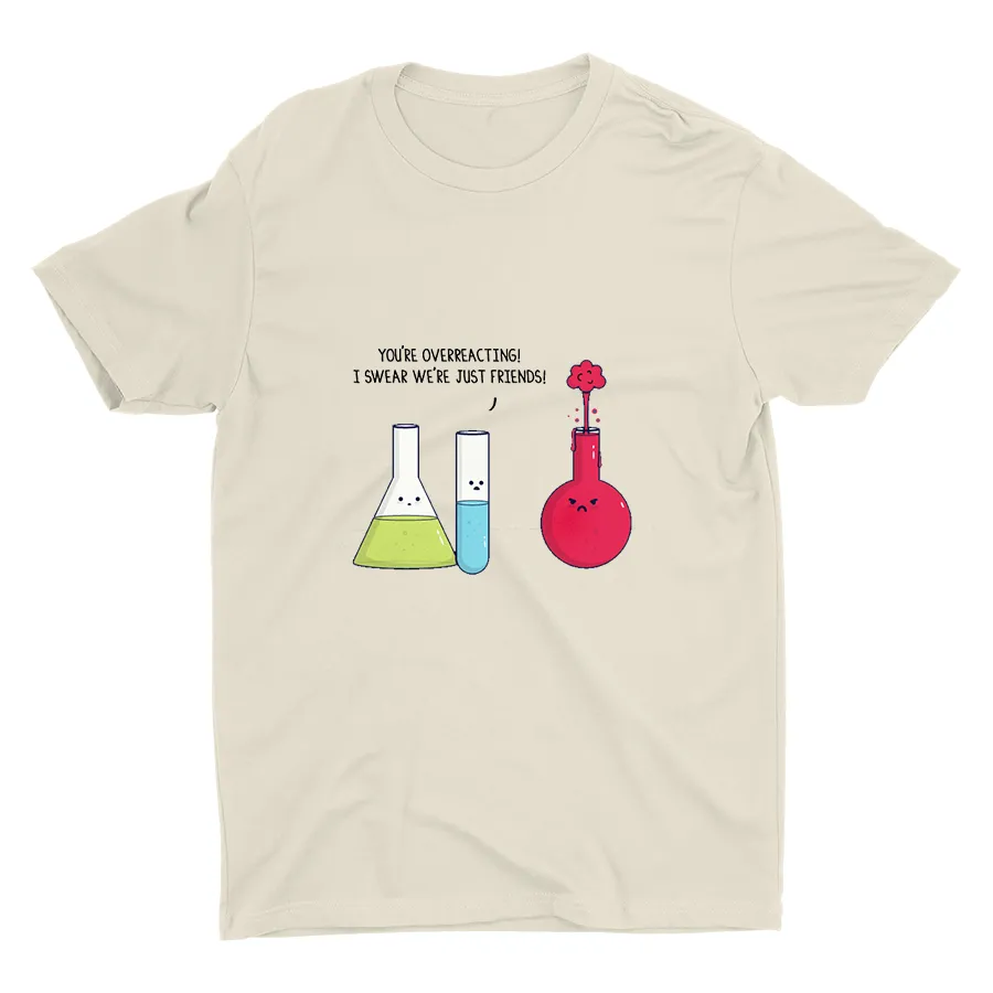 YOU′RE OVERACTING! Cotton Tee