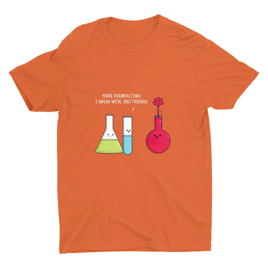 YOU′RE OVERACTING! Cotton Tee