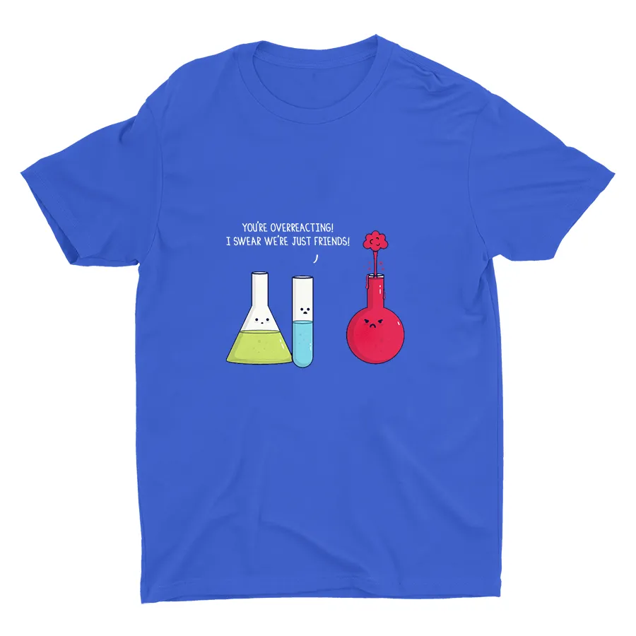 YOU′RE OVERACTING! Cotton Tee