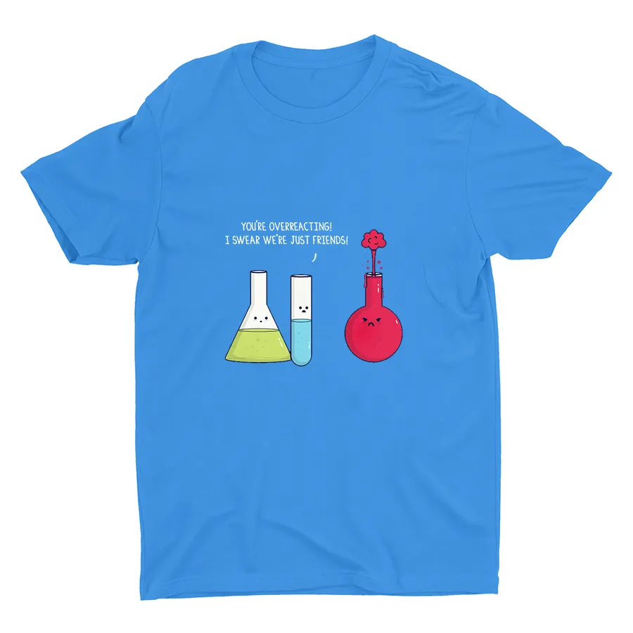 YOU′RE OVERACTING! Cotton Tee